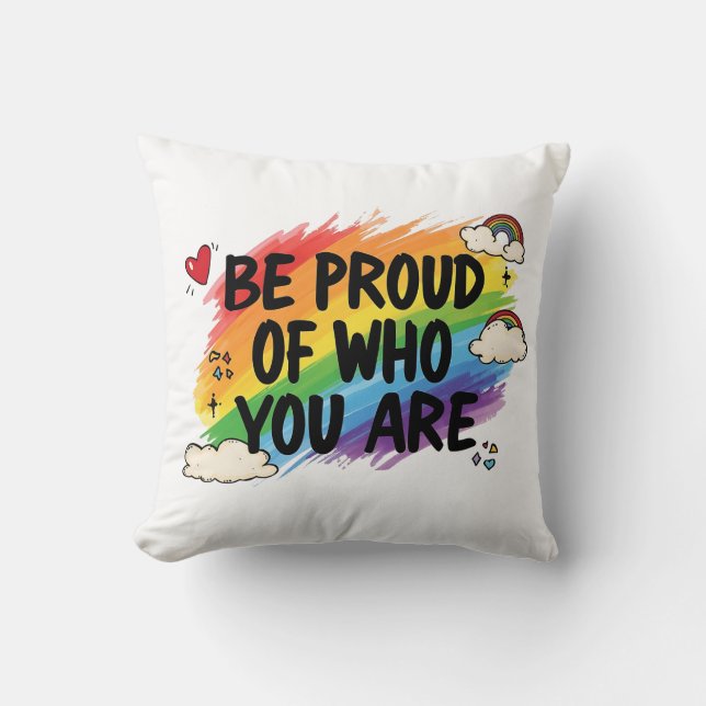 Be Proud of Who You Are Rainbow Quote LGBTQ+ Kissen (Vorderseite)