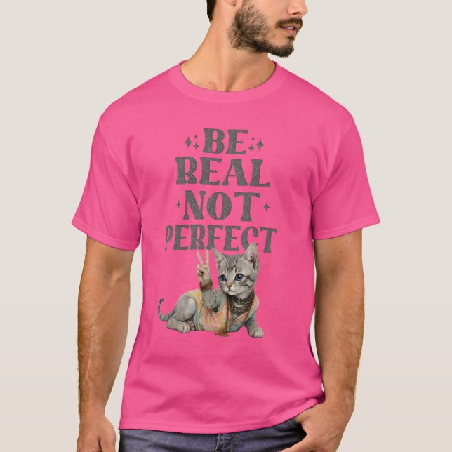 Be real not perfect Tie dye kitten Peace Hippie  T-Shirt (Vorderseite)