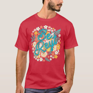 Be Reyt T-Shirt