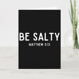 Be Salty Matthew 513 Salt Of The Earth Bible Verse Karte