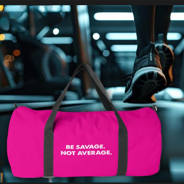 Be Savage Not Average Gym Gear Duffle Bag (Von Creator hochgeladen)