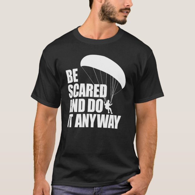 Be Scared And Do It Anyway  Women Paraglider Adven T-Shirt (Vorderseite)