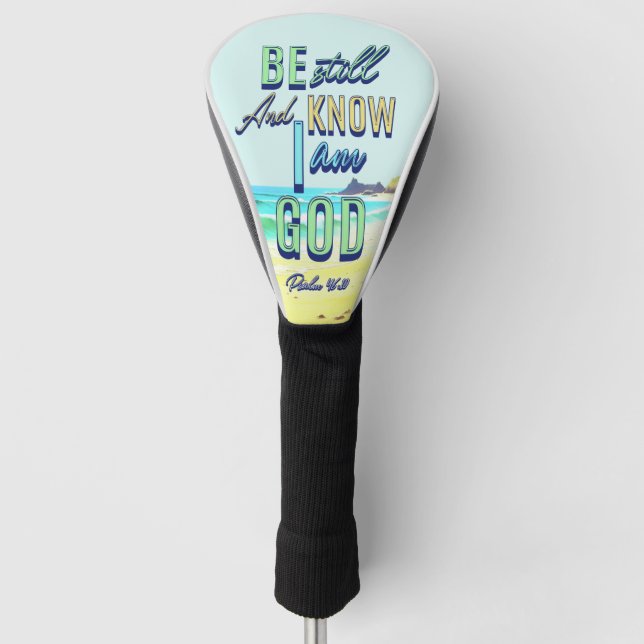 Be Still And Know I Am God Psalm 46:10 Golf Headcover (Vorderseite)