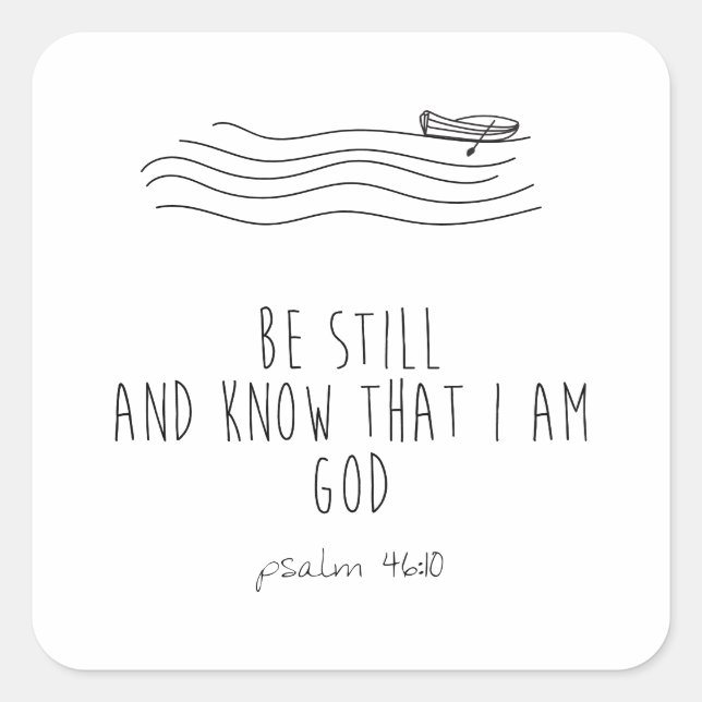 Be still and know that I am God  Quadratischer Aufkleber (Vorderseite)