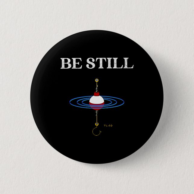 Be Still Fishing Meditational Inspired Fishy Fishi Button (Vorderseite)
