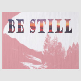 Be Still Mountain Sunrise  Seidenpapier