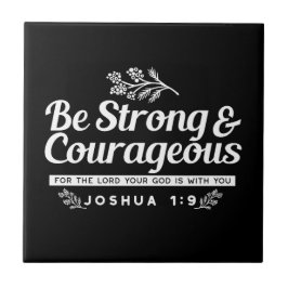 Be Strong and Courageous – Joshua 1:9 Bible Verse  Fliese