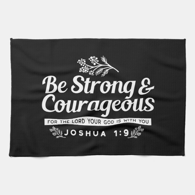 Be Strong and Courageous – Joshua 1:9 Bible Verse  Geschirrtuch (Horizontal)
