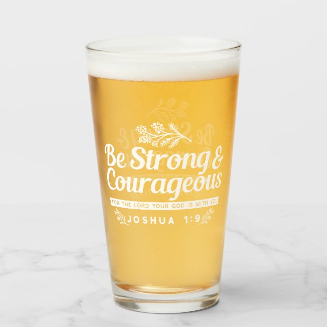 Be Strong and Courageous – Joshua 1:9 Bible Verse  Glas (Vorne (Gefüllt))