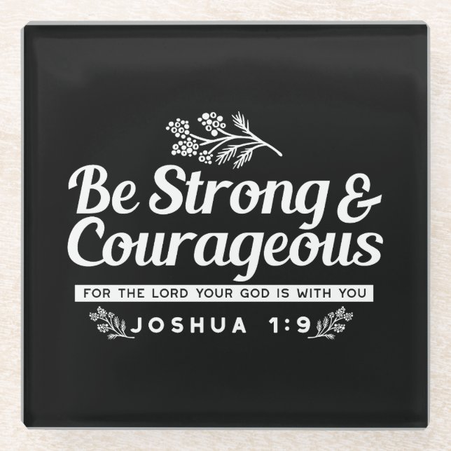 Be Strong and Courageous – Joshua 1:9 Bible Verse  Glasuntersetzer (Vorderseite)