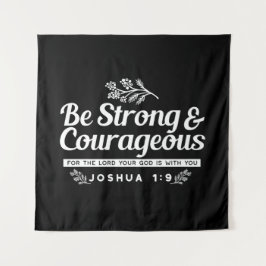 Be Strong and Courageous – Joshua 1:9 Bible Verse  Wandteppich