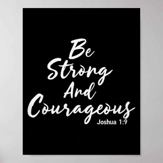 Be Strong And Courageous Joshua 1_9 Jesus Be Coura Poster (Vorne)