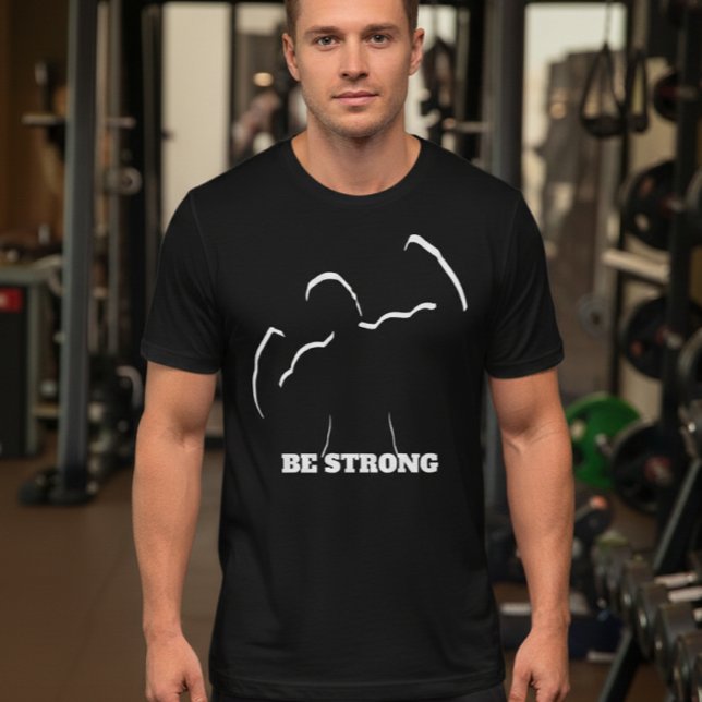 Be STRONG Gym T-Shirt (Von Creator hochgeladen)
