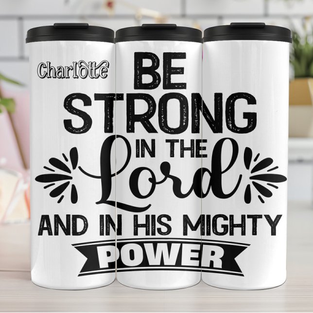 Be Strong In The Lord Thermosbecher (Von Creator hochgeladen)