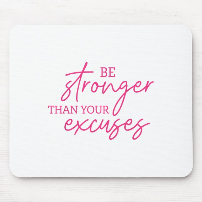 Be Stronger Than Your Excuses Shirt Workou Women M Mousepad (Vorne)