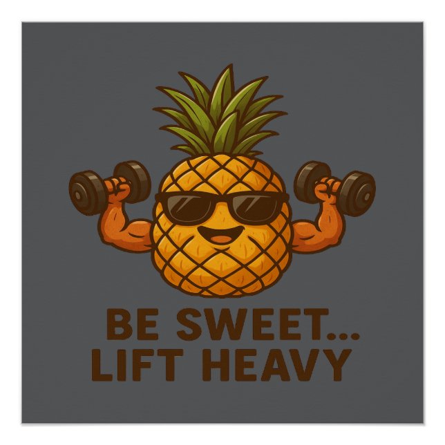 Be Sweet Lift Heavy Pineapple Gym Fitness Funny Poster (Vorderseite)