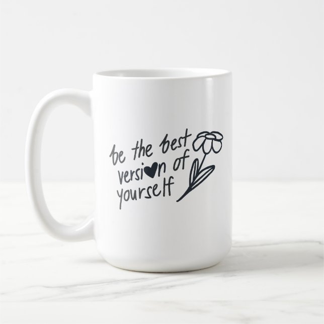 Be the Best Version of Yourself Motivational  Kaffeetasse (Links)