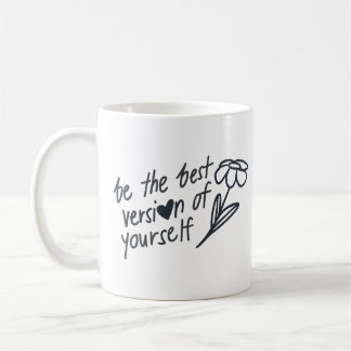 Be the Best Version of Yourself Motivational  Kaffeetasse