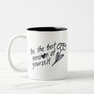 Be the Best Version of Yourself Motivational  Zweifarbige Tasse