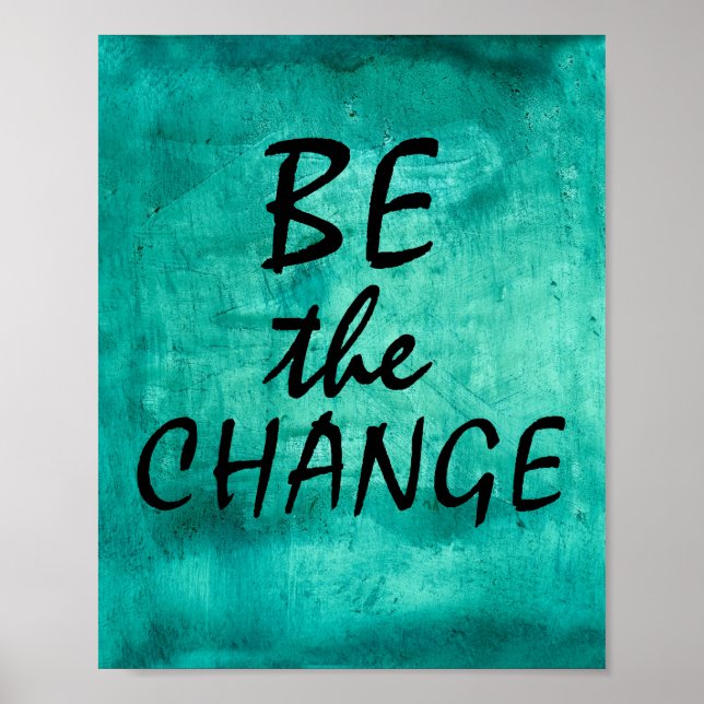 be the change quote poster distressed teal (Vorne)
