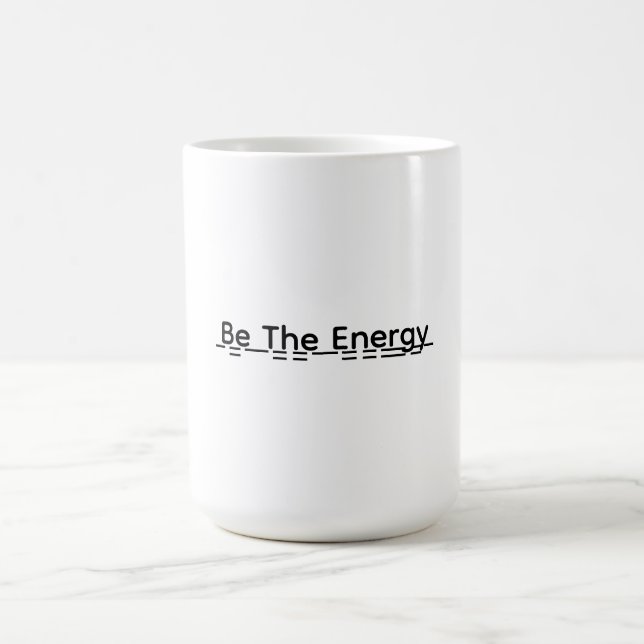 Be The Energy Motivational Mug Gift Kaffeetasse (Mittel)