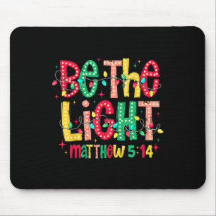 Be The Light Matthew 514 Christliche Weihnachten Mousepad