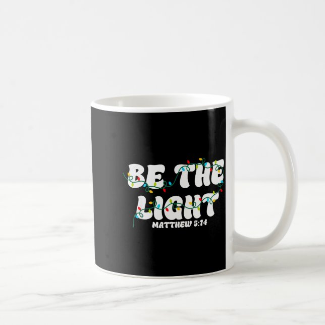 Be The Light Matthew 5_14 Christian Merry Christma Kaffeetasse (Rechts)