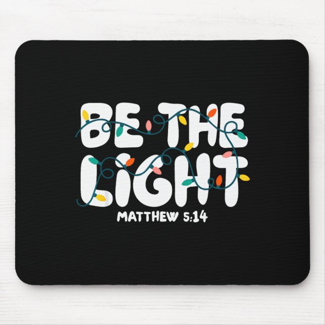 Be The Light Matthew 5_14 Christmas Bible Verse Ch Mousepad (Vorne)