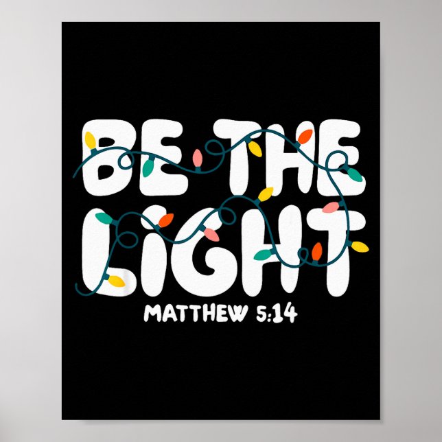 Be The Light Matthew 5_14 Christmas Bible Verse Ch Poster (Vorne)