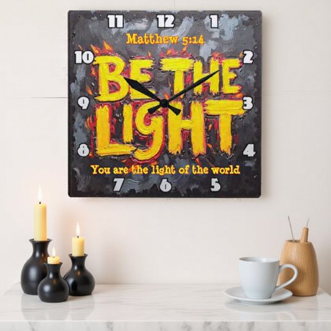 Be The Light Matthew 5:14 with Fire Effect Quadratische Wanduhr (Von Creator hochgeladen)