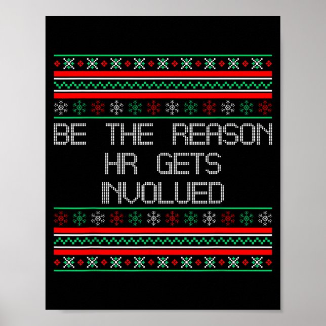 Be The Reason Hr Gets Involved Office Ugly Christm Poster (Vorne)