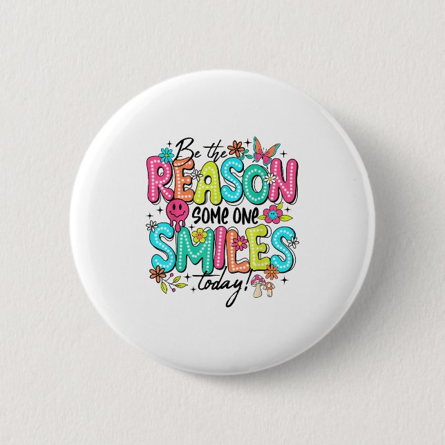 Be The Reason Someone Smiles Today Mental Health  Button (Vorderseite)