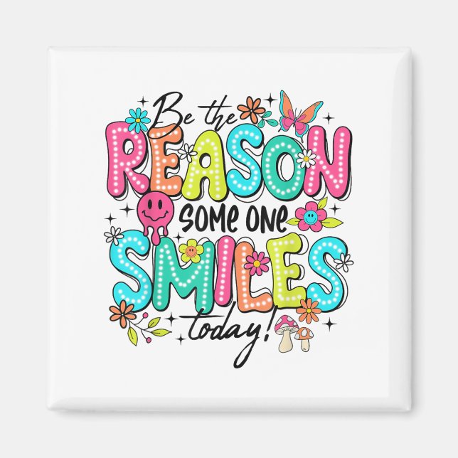 Be The Reason Someone Smiles Today Mental Health  Magnet (Vorne)
