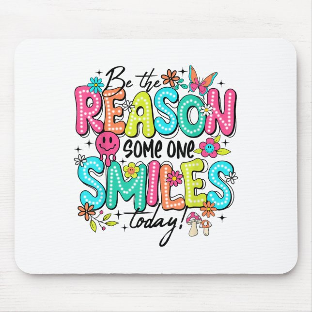 Be The Reason Someone Smiles Today Mental Health  Mousepad (Vorne)