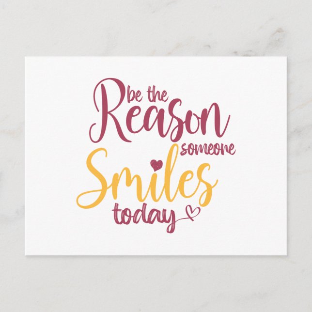 Be the reason someone smiles today postkarte (Vorderseite)
