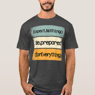 Be Vorbereited For Everything IT Web Computer Moti T-Shirt