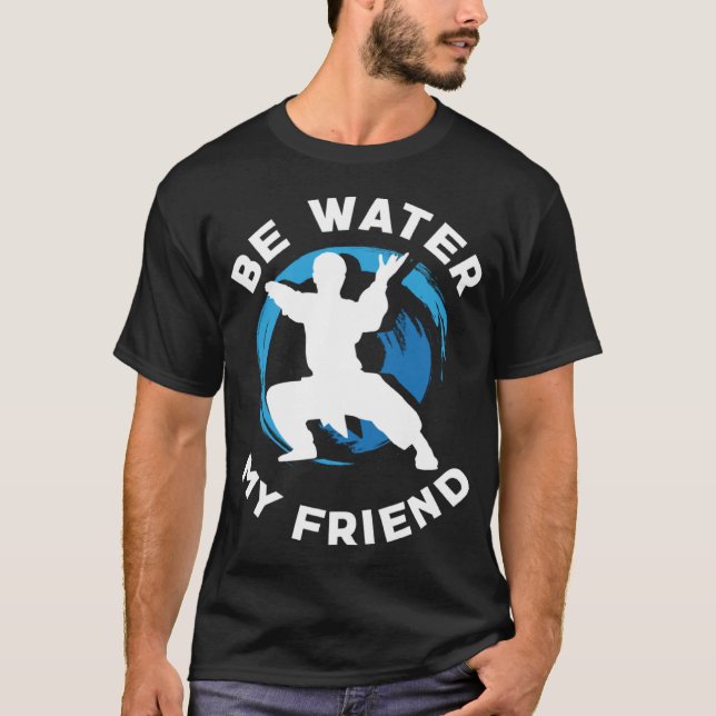 Be Water my Friend Aikido Karate Jiu Jitsu T-Shirt (Vorderseite)