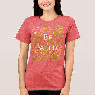 Be Wild Gold Glam Leopard Print Tri-Blend Shirt