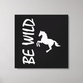 Be wild text with strong and decorative horse  leinwanddruck