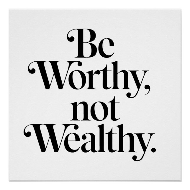 "Be Worthy, not Wealthy" - Motivationstheorie Poster (Vorderseite)