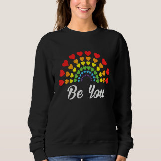 Be You Cute Gay Pride LGBTQ Pride Month Equality Sweatshirt