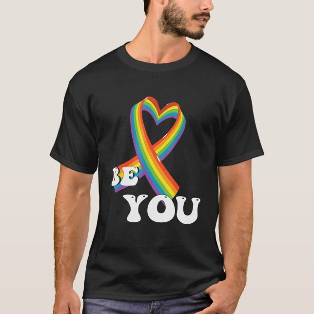 BE YOU Gay Pride Awareness Equality LGBTQ Pride Mo T-Shirt (Vorderseite)