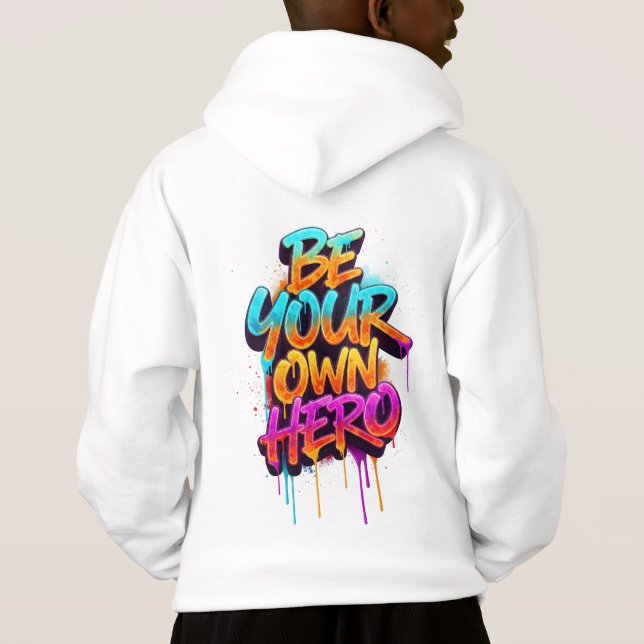 BE YOUR OWN HERO - Graffiti Typography  Hoodie (Rückseite)