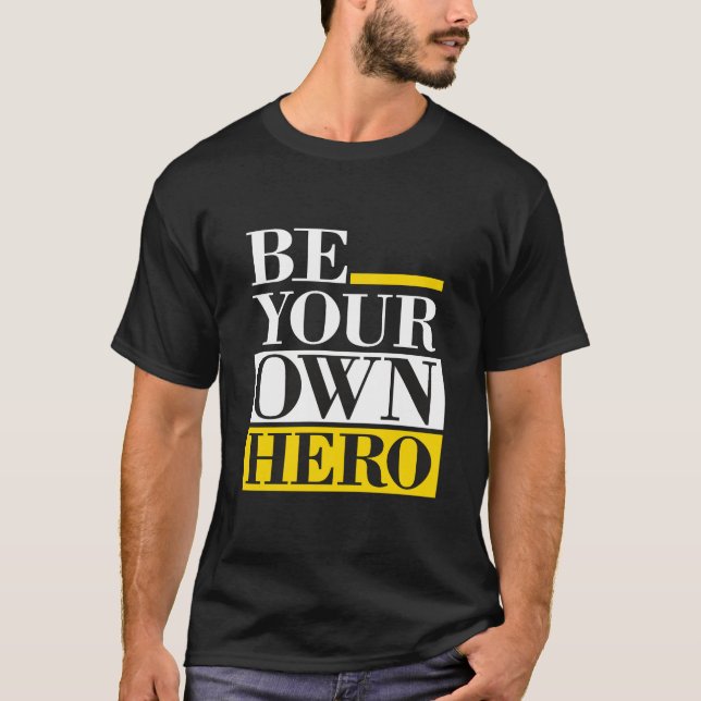 Be Your Own Hero – Motivational T-Shirt (Vorderseite)
