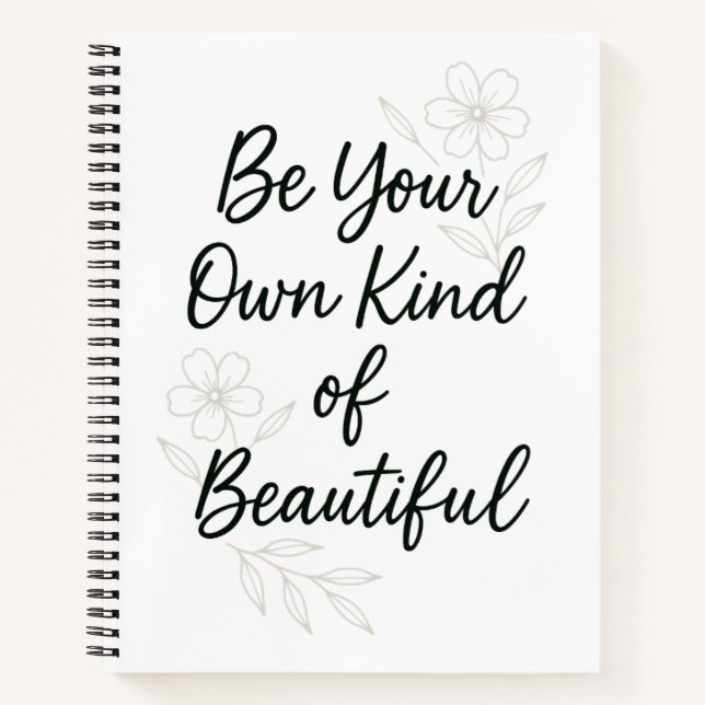 Be Your Own Kind of Beautiful Inspirational Quote  Notizbuch (Vorderseite)