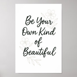 Be Your Own Kind of Beautiful – Minimalist Self Lo Poster