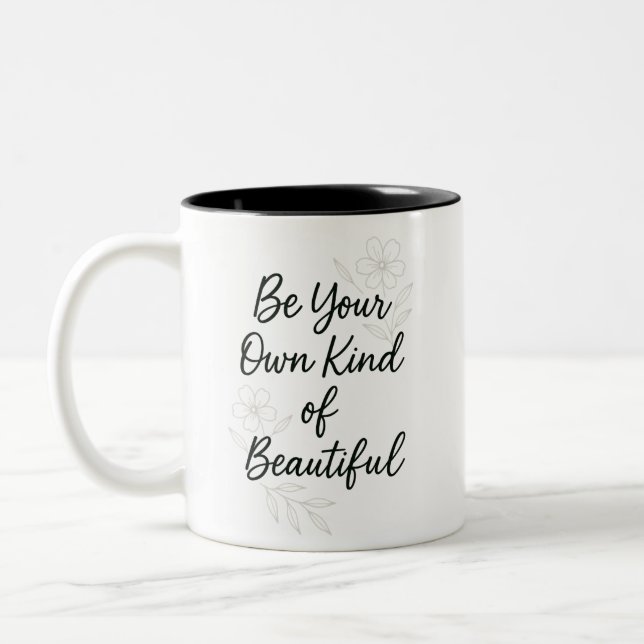Be Your Own Kind of Beautiful – Minimalist Self Lo Zweifarbige Tasse (Links)