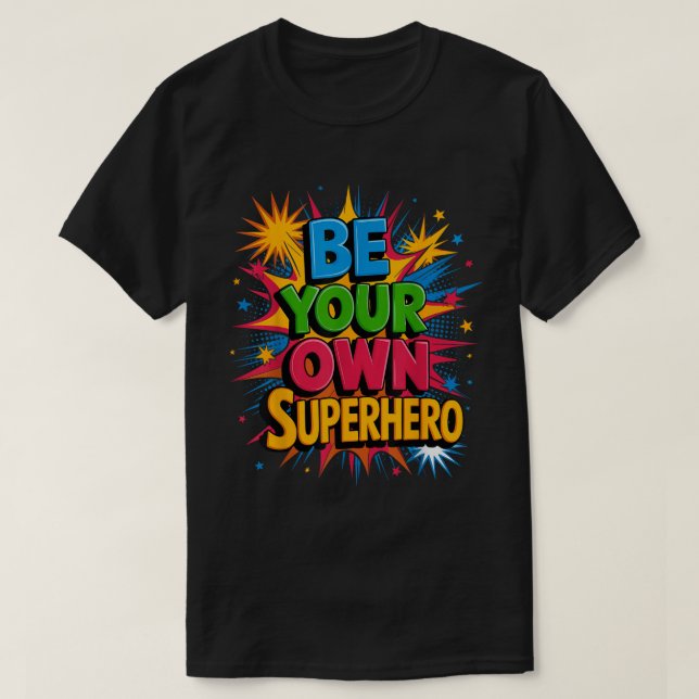 Be Your Own Superhero Comic Pop Art Shirt (Design vorne)