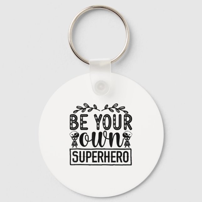 Be Your Own Superhero Motivational  Schlüsselanhänger (Vorderseite)