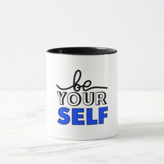 "Be Your Self" Inspirational Black and White Mug Tasse